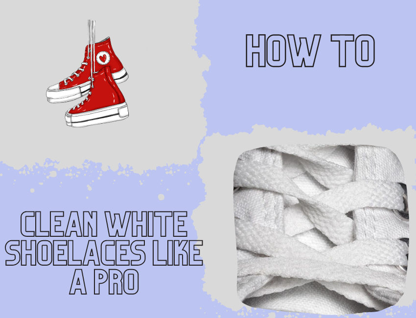 Clean White Shoelaces Like a Pro